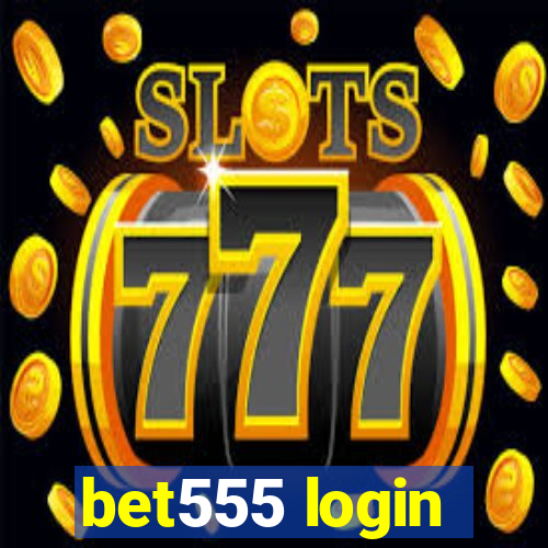 bet555 login